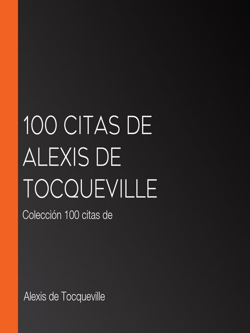 Title details for 100 citas de Alexis de Tocqueville by Alexis de Tocqueville - Available